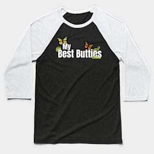 MY BEST BUTTIES Baseball T-Shirt